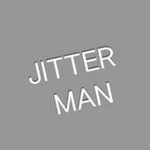 JITTER MAN
