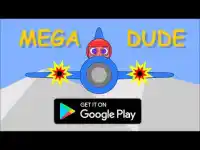 Mega Dude - Top Pilot Screen Shot 0