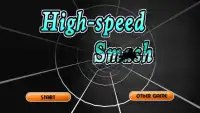 High-speed  Smash Screen Shot 0