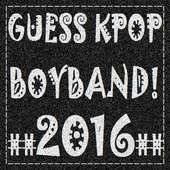 Guess Kpop Boyband 2016
