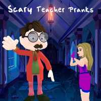Scary Teacher :  Prank Simulator 2020