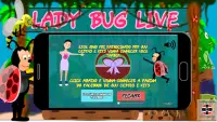 Lady Bug live Screen Shot 8