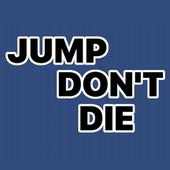 Jump Don't Die