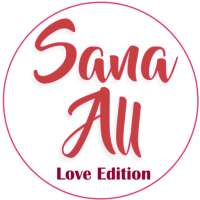 Sana All Love Edition