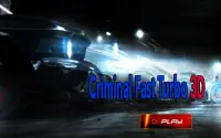 Criminal Fast Turbo 3D Screen Shot 1