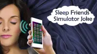 Sleep Friends Simulator Joke Screen Shot 2