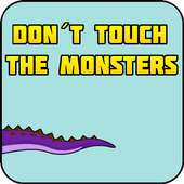 Don´t Touch The Monsters