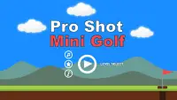 Pro Shot - Mini Golf Screen Shot 0