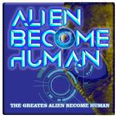 Alien Become Human