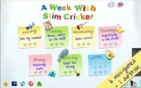 A Week With Slim Cricket -Free Screen Shot 0
