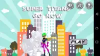 Super Titans Go Now Screen Shot 1