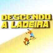 Descendo a Ladeira