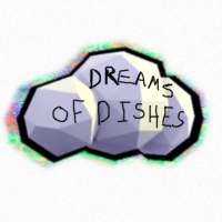 Dreams of Dishes