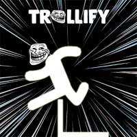 Trollify