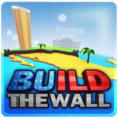 Build The Wall: The Game