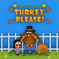 Turkey, Please! (Free)