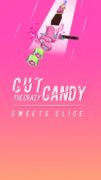 Cut the Crazy Candy - Sweets Slice Screen Shot 0