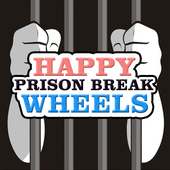 Happy Prison Break Wheels