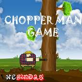 Chopper Man Game