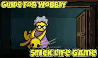 Guide For Wobbly Stick Life Game Screen Shot 0