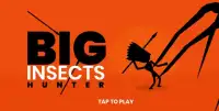 Big Insects Hunter Screen Shot 0