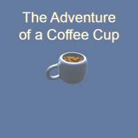 Adventure of a Coffee Cup
