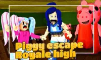 Piggy roblx's escape  royale high obby Screen Shot 0