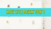 Match Little Alchemy Story 2 Screen Shot 1