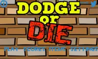 Dodge or DIE Screen Shot 0